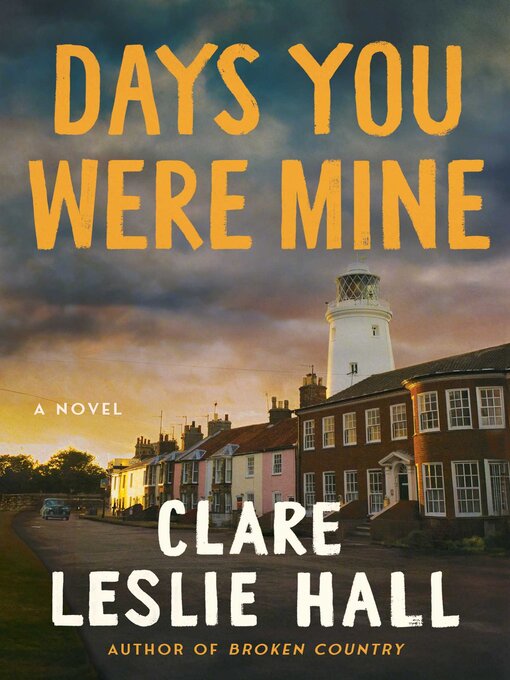 Title details for Days You Were Mine by Clare Leslie Hall - Wait list